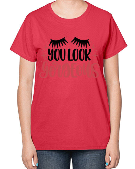 You Look Gorgeous Style 3# -makeup  Ladies T-Shirt
