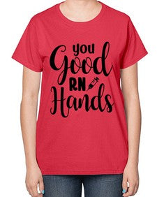 You good rn hands 1686# - nurse-  Ladies T-Shirt
