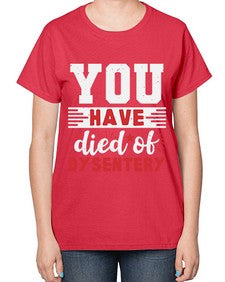 You have died of dysentery 58# - video games-  Ladies T-Shirt