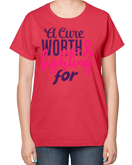 a cure worth fighting for Style 17# - breast cancer-  Ladies T-Shirt