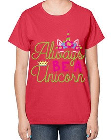 always be a unicorn 7# - unicorn-  Ladies T-Shirt