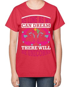 as long as we can dream there will be unicorns 12# - unicorn-  Ladies T-Shirt