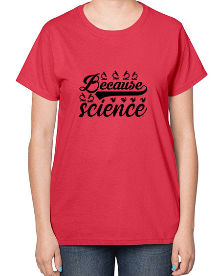 because science 279# - general science-  Ladies T-Shirt