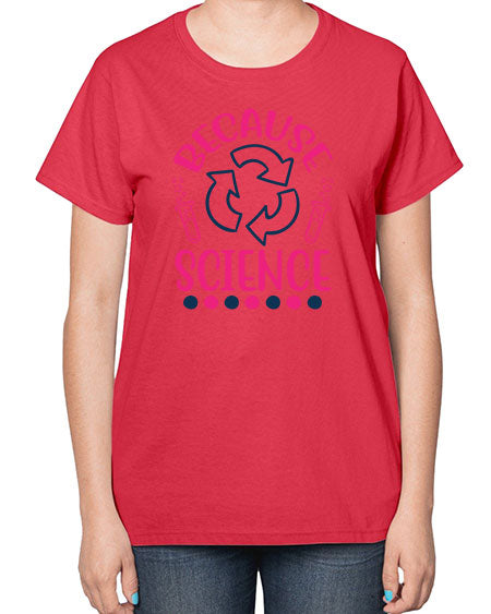 because science 280# - general science-  Ladies T-Shirt