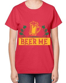 beer me 655# - beer-  Ladies T-Shirt
