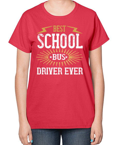 best school bus driver ever Style 615# - Bus Driver-  Ladies T-Shirt