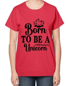 born to be a unicorn 67# - unicorn-  Ladies T-Shirt