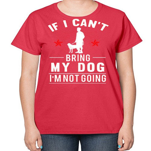 cant bring dog 69# - dogs-  Ladies T-Shirt