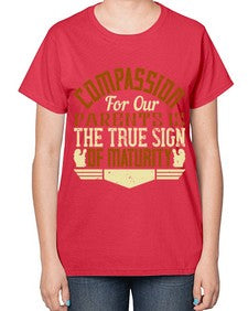 compassion for our parents is the true sign of maturity 132# - parents day-  Ladies T-Shirt