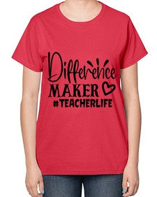 difference maker teacherlife Style 121# - teacher-  Ladies T-Shirt
