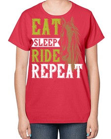 eat sleep ride repeat Style 7# - horse-  Ladies T-Shirt
