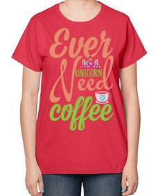 ever unicorn need coffee 125# - unicorn-  Ladies T-Shirt
