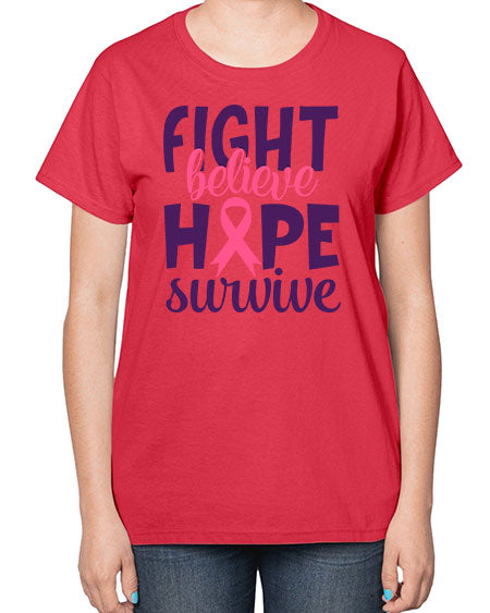 fight believe hope survive Style 13# - breast cancer-  Ladies T-Shirt