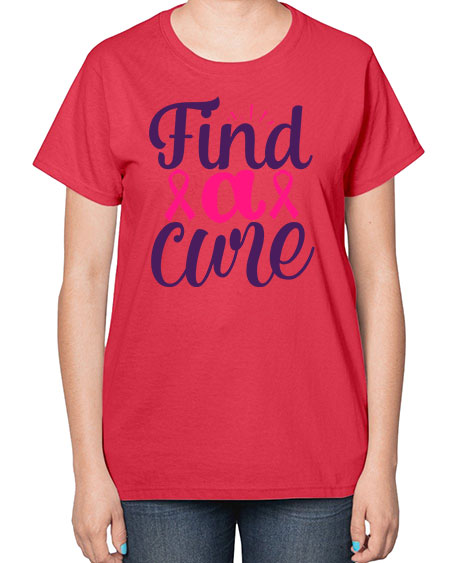 find a cure Style 12# - breast cancer-  Ladies T-Shirt