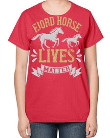 fjord horse lives matter Style 54# - horse-  Ladies T-Shirt