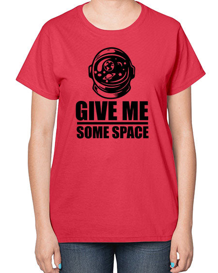 give me some space 34# - space-  Ladies T-Shirt