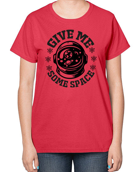 give me some space 35# - space-  Ladies T-Shirt