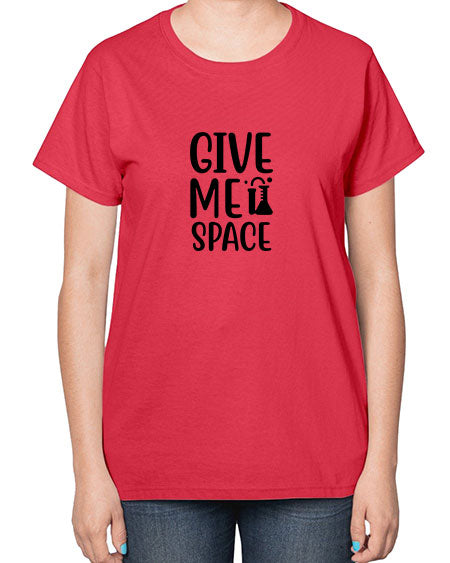 give me space 28# - space-  Ladies T-Shirt