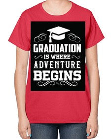 graduation is where adventure begins 224# - graduation-  Ladies T-Shirt