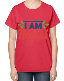 i am helpful Style 103# - motivation-  Ladies T-Shirt