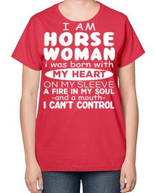 i am horse woman i was born with my heart - horse-  Ladies T-Shirt