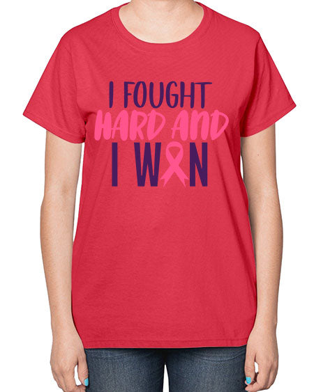i fought hard and i won Style 10# - breast cancer-  Ladies T-Shirt