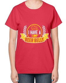 i have a beer belly 1110# - beer-  Ladies T-Shirt