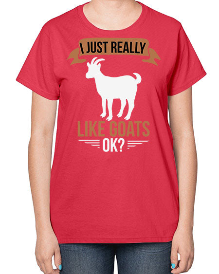 i just really like goats ok Style 3# - goat-  Ladies T-Shirt