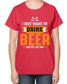 i just want drink beer 1113# - beer-  Ladies T-Shirt