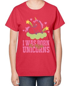 i was born to ride unicorns 207# - unicorn-  Ladies T-Shirt