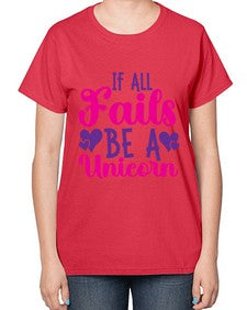 if all fails be a unicorn 217# - unicorn-  Ladies T-Shirt