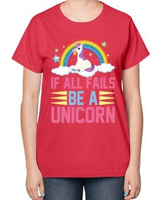 if all fails be a unicorn 218# - unicorn-  Ladies T-Shirt