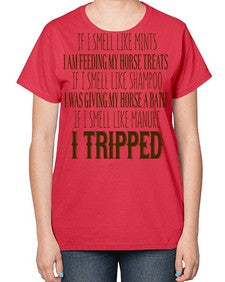if i smell like mints i am feeding my horse treats - horse-  Ladies T-Shirt