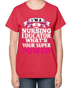 im a nursing educator Style 226# - nurse-  Ladies T-Shirt