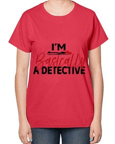 im basically a detective 636# - true crime-  Ladies T-Shirt