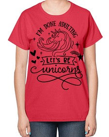 im done adulting lets be unicorns black 236# - unicorn-  Ladies T-Shirt