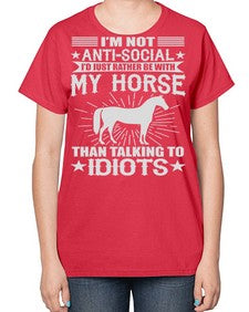 im not anti social id just rather be with my horse - horse-  Ladies T-Shirt