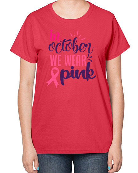 in october we wear pink Style 9# - breast cancer-  Ladies T-Shirt