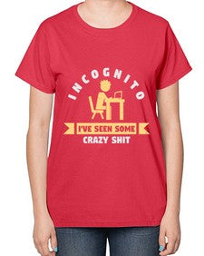 incognito ive seen some crazy shit 31# - computer-  Ladies T-Shirt