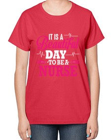 it is a beautiful day to be a nurse 998# - nurse-  Ladies T-Shirt