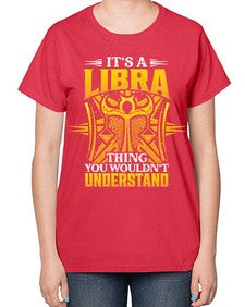 its a Libra thinggraphic 268# - libra-  Ladies T-Shirt