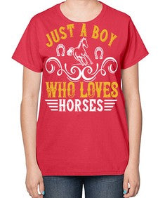 just a boy who loves horses Style 32# - horse-  Ladies T-Shirt