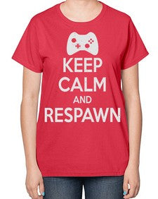 keep calm and respawn 134# - video games-  Ladies T-Shirt