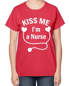 kiss me im a nurse 1034# - nurse-  Ladies T-Shirt