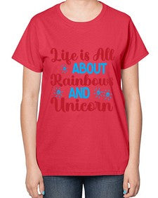 life is all about rainbows and unicorn 246# - unicorn-  Ladies T-Shirt