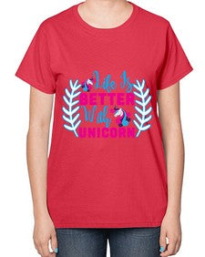 life is better with unicorn 252# - unicorn-  Ladies T-Shirt