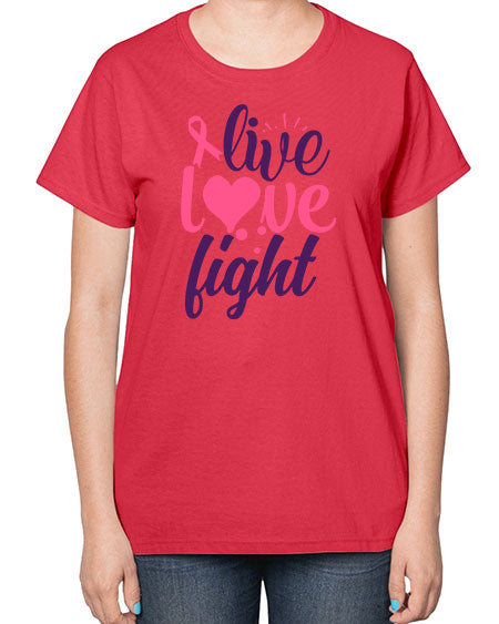 live love fight Style 8# - breast cancer-  Ladies T-Shirt