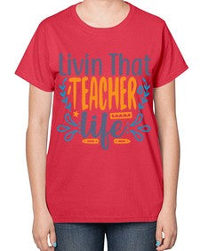 livin that teacher life 1065# - teacher-  Ladies T-Shirt
