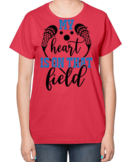 my heart is on that field 13# - lacrosse-  Ladies T-Shirt