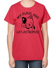 my puns are catAstrophic - cats-  Ladies T-Shirt
